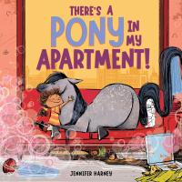 There’s a Pony in My Apartment!